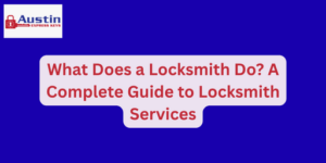 What Does a Locksmith Do