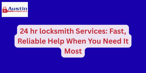 24 hr locksmith