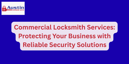 Commercial Locksmith Services