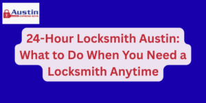 24-Hour Locksmith Austin
